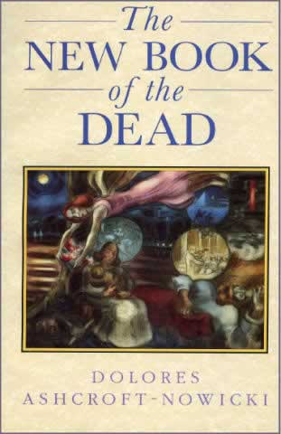 The New Book of the Dead: The Initiate's Path Into the Light - Dolores Ashcroft-Nowicki