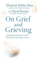 On Grief and Grieving David Kubler-Ross,