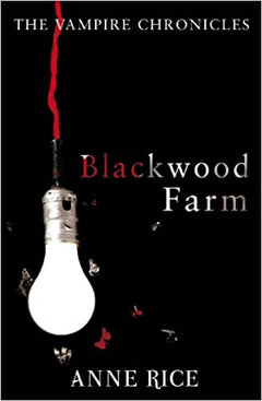 Blackwood Farm  Anne Rice