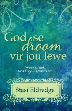 God Se Droom Vir Jou Lewe Stasi Eldredge