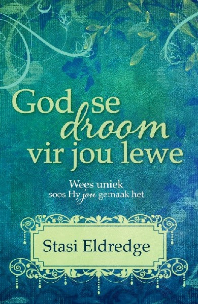 God Se Droom Vir Jou Lewe Stasi Eldredge