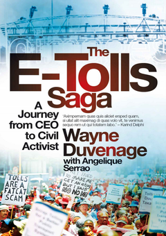 The E-Tolls Saga: A Journey from CEO to Civil Activist Wayne Duvenage