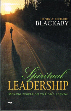Spiritual Leadership Henry Blackaby Richard Blackaby