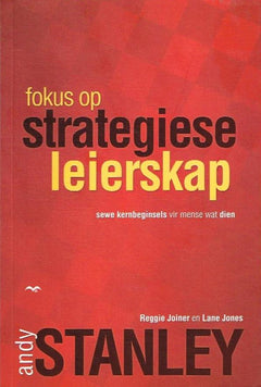 Fokus op Strategiese Leierskap - Andy Stanley