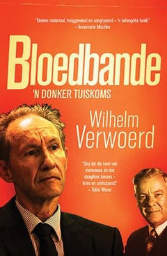 Bloedbande n donker tuiskoms Wilhelm Verwoerd