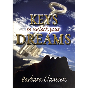Keys to unlock your dreams Barbara Claassen