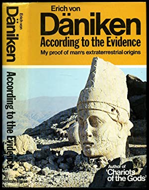 According to the Evidence; My Proof of Man's Extraterrestrial Origins Daniken, Erich von (hardcover)