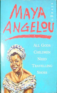 All God's Children Need Travelling Shoes Angelou, Maya