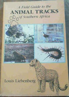 A Field Guide to the Animal Tracks of Southern Africa Liebenberg, Louis