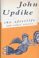 The Afterlife: And Other Stories John Updike