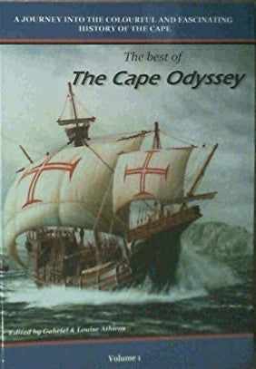 The best of The Cape Odyssey - A journey into the colourful and fascinating history of the Cape Volume 1 Athiros, Gabriel & Louise