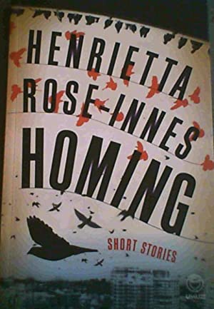Homing : Short Stories Henrietta Rose-Innes