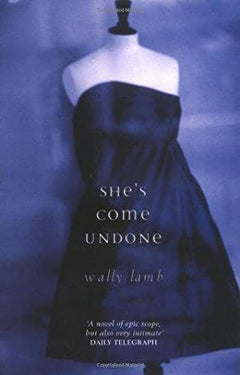 She's Come Undone Wally Lamb