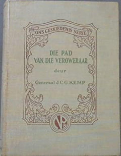 Die Pad van die Veroweraar Generaal J C G Kemp