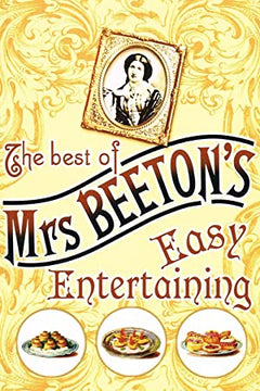 The Best of Mrs Beeton's Easy Entertaining
