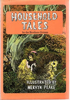 Household Tales by the Brothers Grimm. Illustrated by Mervyn Peake.