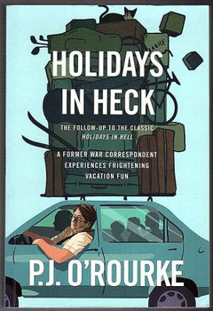 Holidays in Heck P. J. O'Rourke