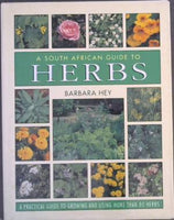 A South African Guide to Herbs - Barbara Hey