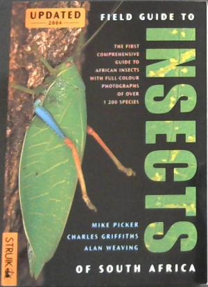 Field Guide to Insects of South Africa Weaving, Alan; Griffiths, Charles; Picker, Mike