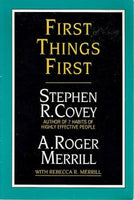 First Things First Stephen R. Covey