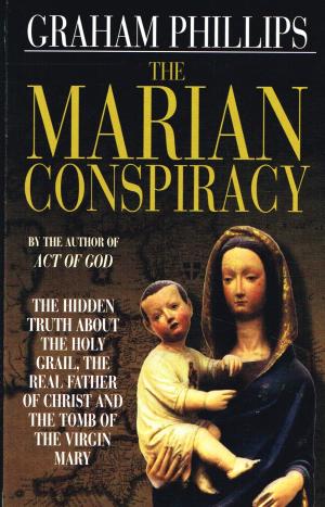 The Marian Conspiracy Graham Phillips