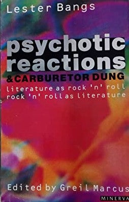 Psychotic Reactions and Carburetor Dung Lester Bangs