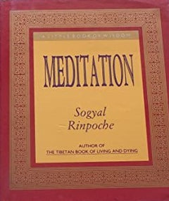 Meditation : A Little Book of Wisdom Sogyal Rinpoche