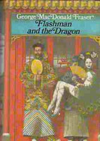 Flashman and the Dragon Fraser, George MacDonald (1st edition 1985)