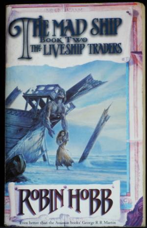 The Mad Ship (The Liveship Traders, Book 2) Hobb, Robin
