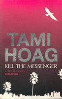 Kill The Messenger Tami Hoag