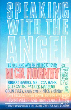 Speaking With the Angel Nick Hornby