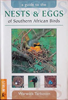 A Guide to the Nests and Eggs of Southern African Birds Tarboton, Warwick