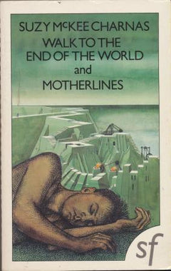 Walk to the End of the World and Motherlines Charnas, Suzy McKee