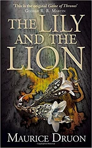 The Lily and the Lion Maurice Druon