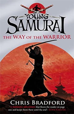 Young Samurai: The Way of the Warrior Chris Bradford