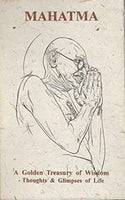Mahatma a Golden Treasury of Wisdom Thoughts & Glimpses of Life (handmade paper) Mahatma Gandhi