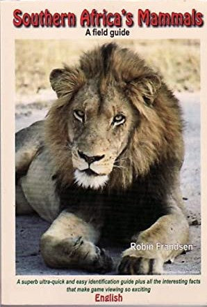 Southern Africa's Mammals:A Field Guide Frandsen,Robin