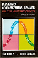 Management Of Organizational Behavior Utilizing Human Resources Hersey, Paul, Ken Blanchard