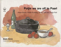 Potjie we are off to Paarl: Potjie Bread, Potjie Pudding, Potjie Tart and Potjie Roll Brink, Matie