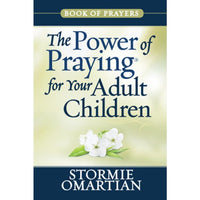 The power of praying for your Adult Children (prayer book) Stormie Omartian