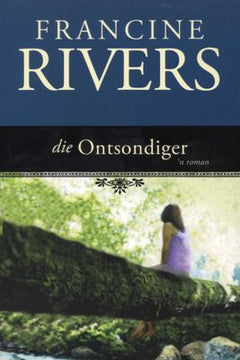 Die Ontsondiger - Francine Rivers