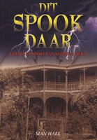 Dit Spook Daar : Geeste En Spoke Van Suider-Afrika Sian Hall