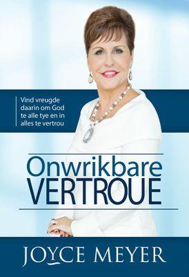 Onwrikbare Vertroue - Joyce Meyer