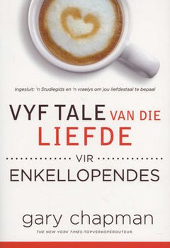 Vyf Tale Van Die Liefde Vir Enkellopendes Gary Chapman