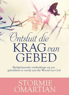 Ontsluit Die Krag Van Gebed - Stormie Omartian