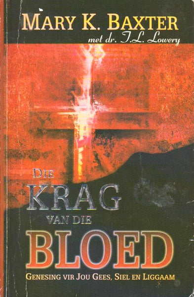 Die Krag van die Bloed Mary K Baxter