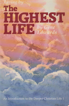 Living the Highest Life - Gene Edwards
