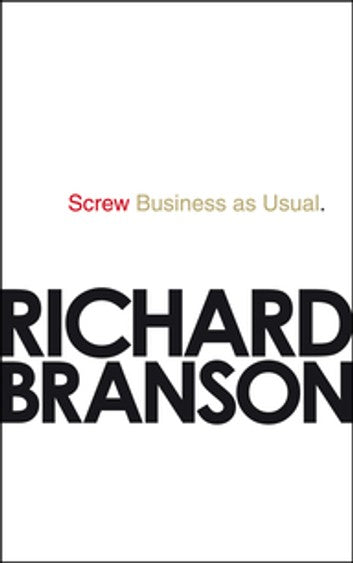 Screw Business As Usual Branson, Richard