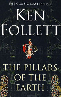 The Pillars of the Earth - Ken Follett