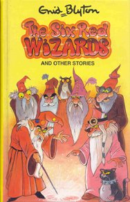 The Six Red Wizards and Other Stories Blyton, Enid